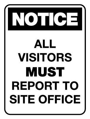 Notice Sign All Visitors Must Report To Site Office Sign Metal 600x450mm