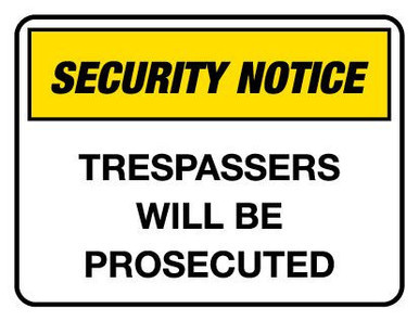 Trespassers Will Be Prosecuted Security Notice Sign Poly