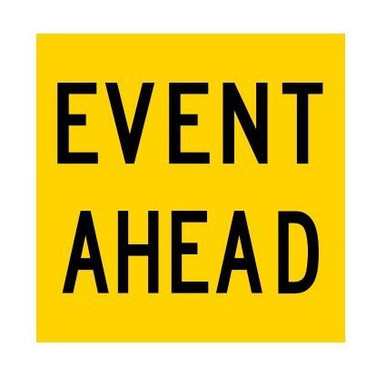 Event Ahead Sign Only 600x600mm Western Australia