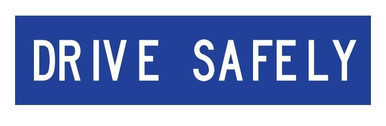 Drive Safely Sign Corflute 1200x300mm