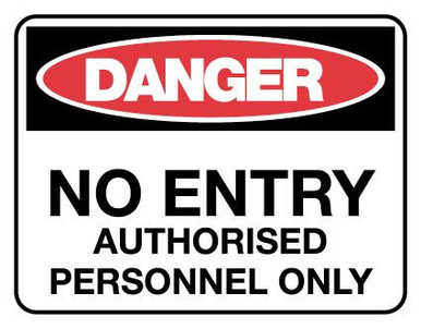 No Entry Authorised Danger Sign Poly 450x300mm
