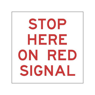 Stop Here On Red Signal Sign Corflute 600x600mm