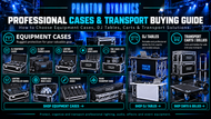Equipment Case & Transport Buying Guide | Phantom Dynamics