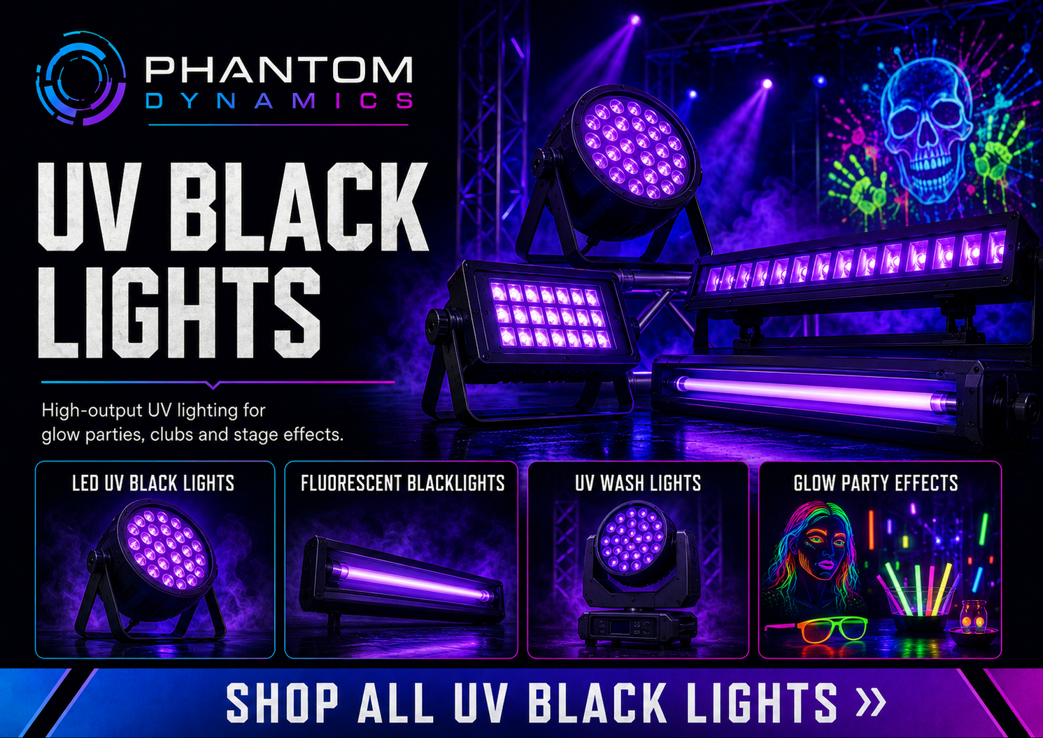 Phantom Dynamics UV black lights for glow parties, clubs, and stage effects