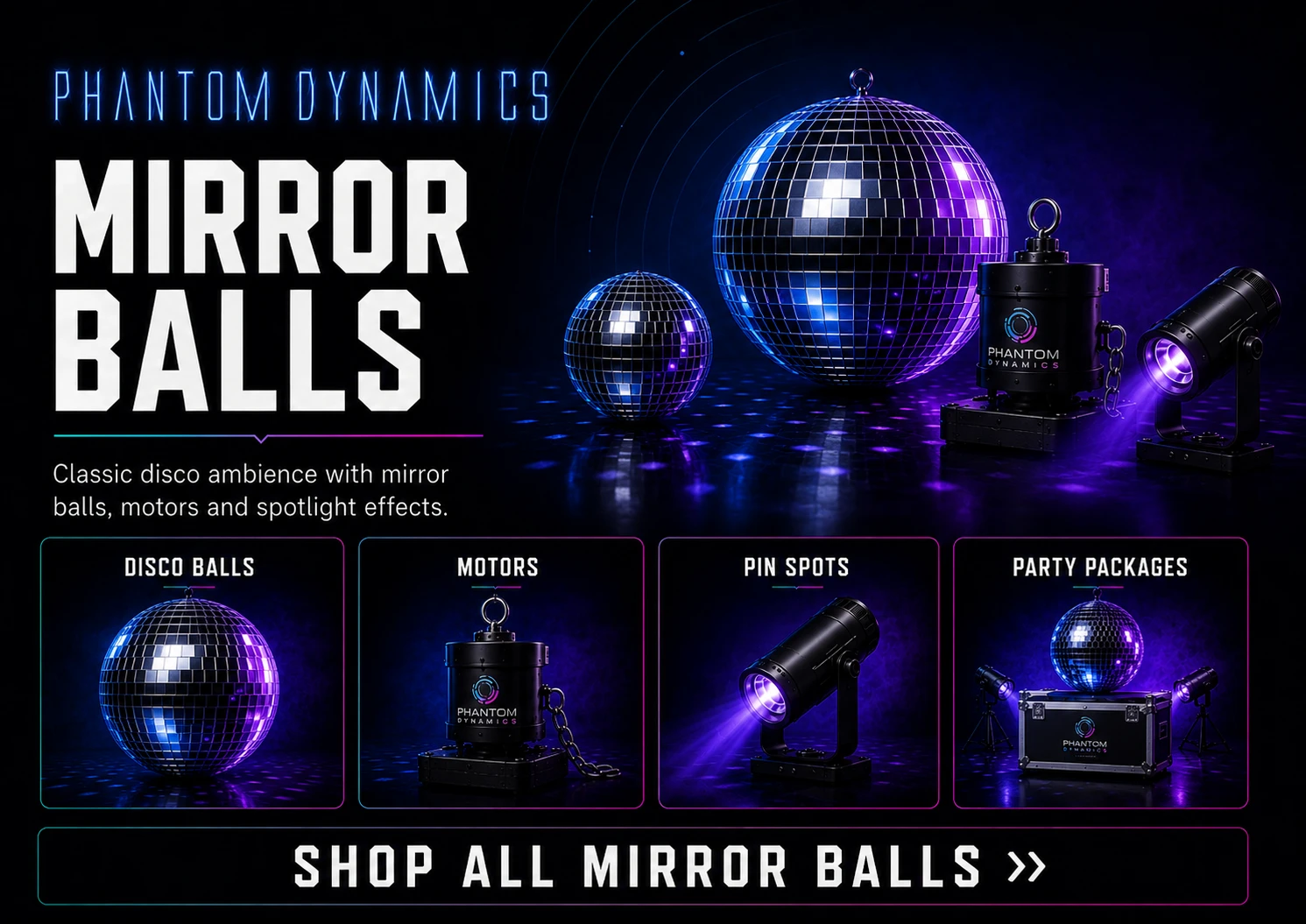 Phantom Dynamics mirror balls