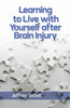 Learning to Live with Yourself after Brain Injury