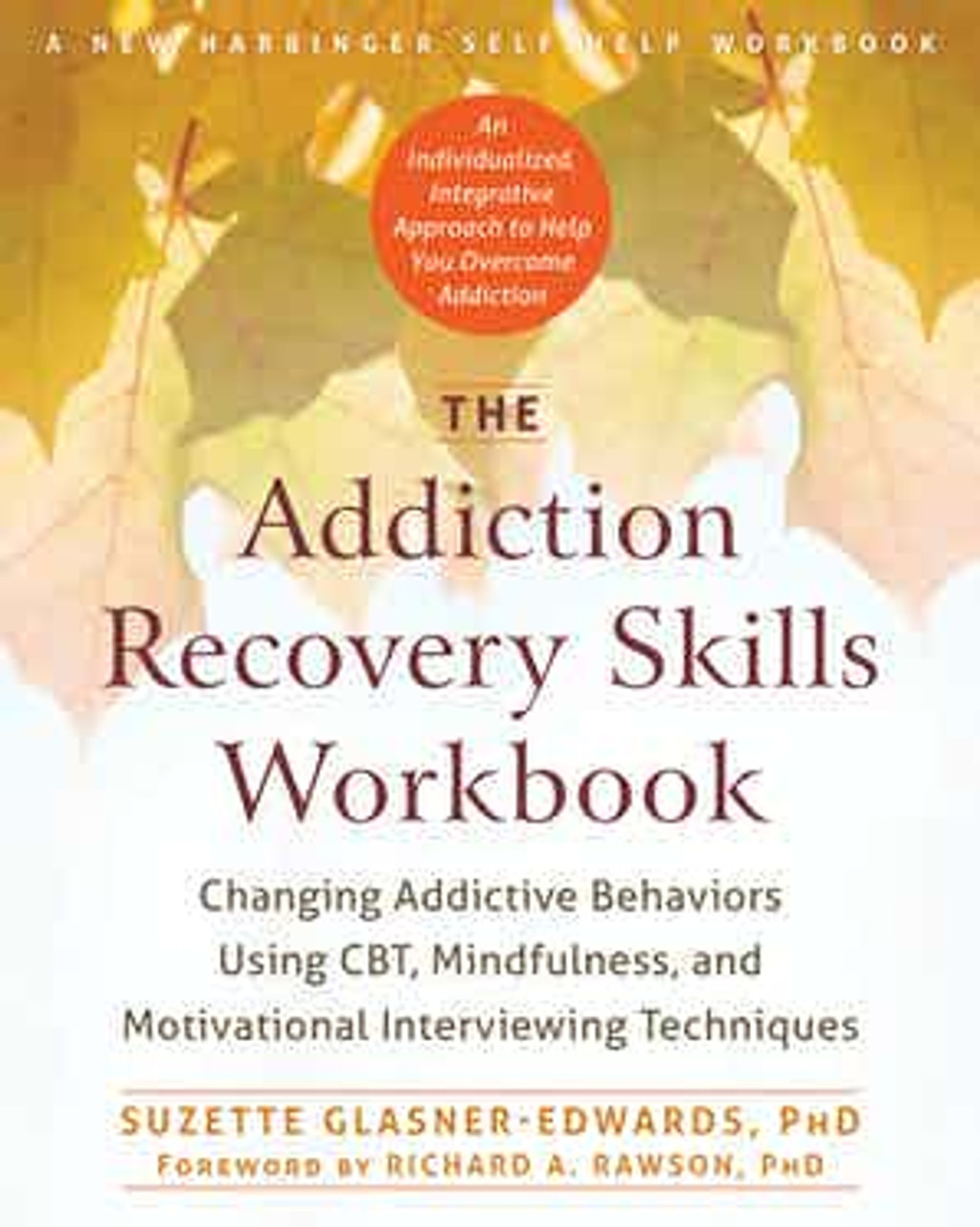 The Addiction Recovery Skills Workbook 5367