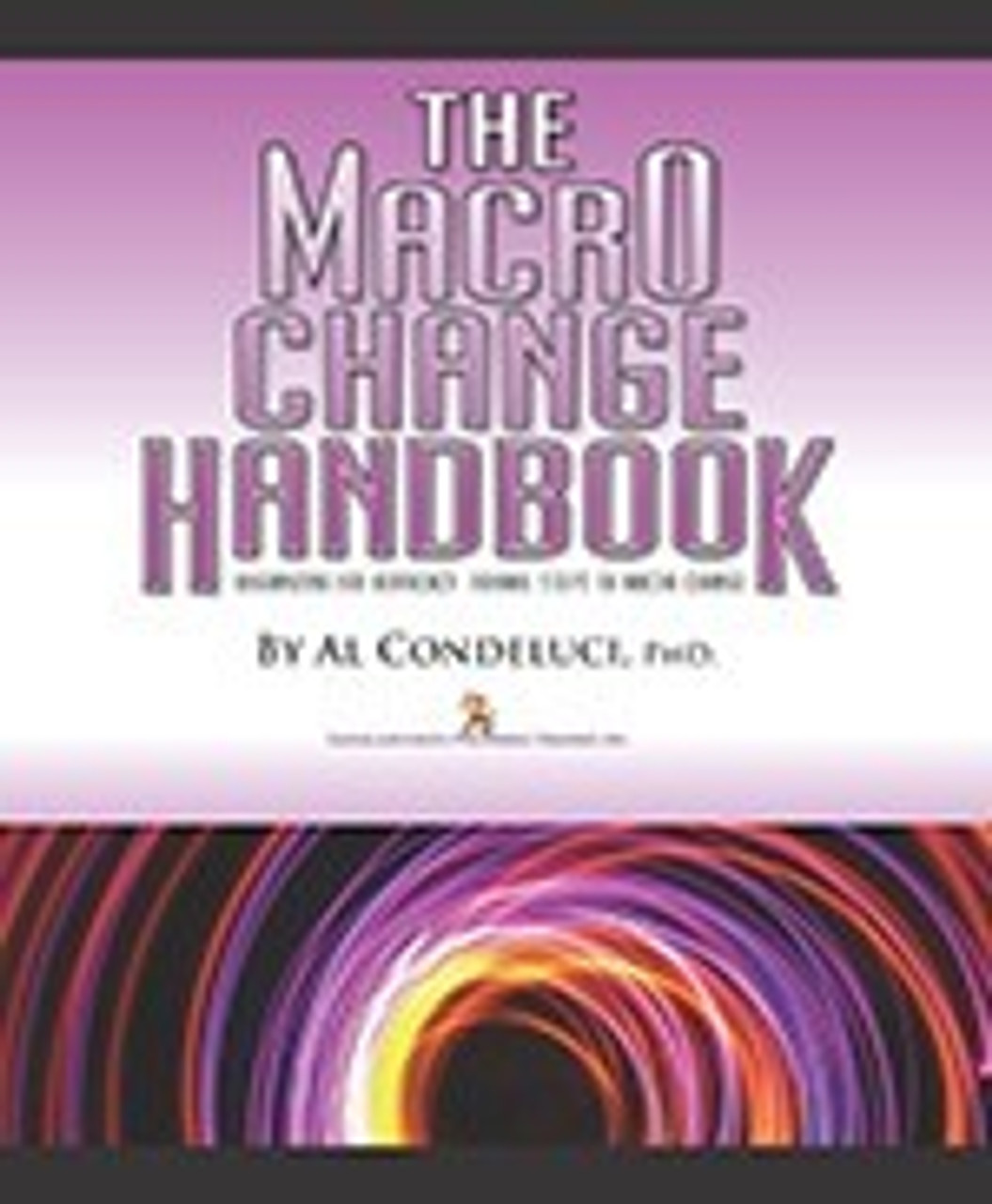 The Macro Change Handbook: Organizing For Advocacy - Formal Steps to Macro Change eBook