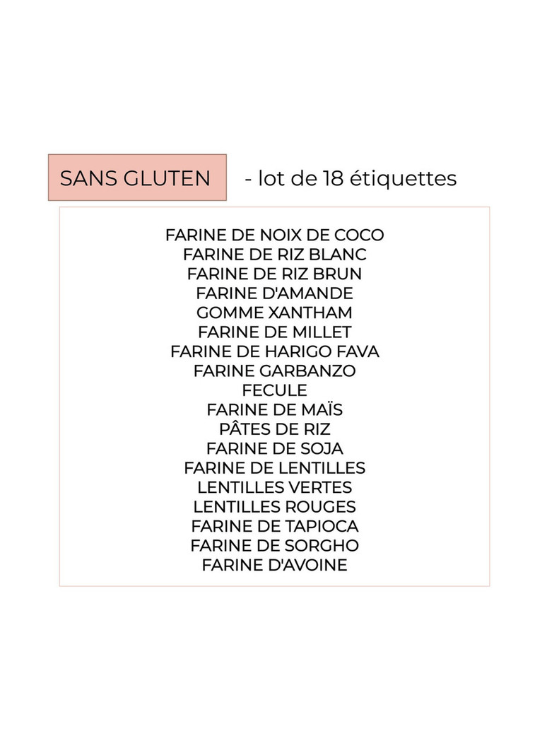 Liste des 18 étiquettes de bocaux Sans gluten : farines de coco, riz, amande, millet, maïs, soja, lentilles, tapioca, sorgho, avoine et autres