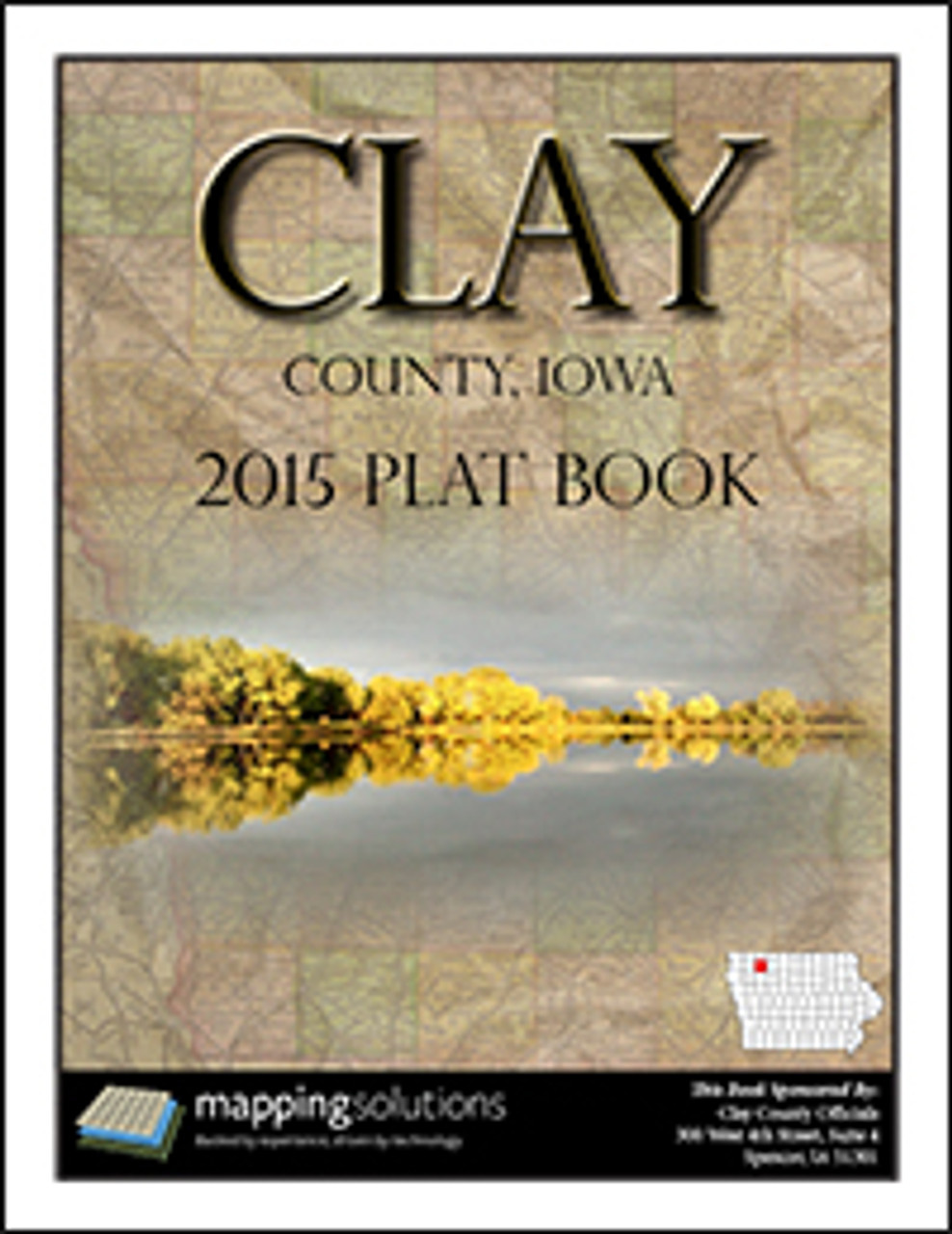Clay County Iowa 2015 Plat Book, Clay County Parcel Map 2015, Clay County Plat Map, Plat Book
