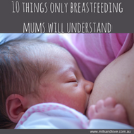 10 Things Only a Breastfeeding Mum Will Understand