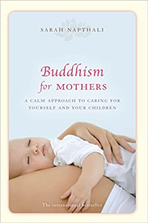 Book Buddhism For Mothers A Calm Approach To Caring For Yourself And Your Children