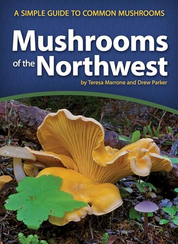 Mushrooms of the Northwest (A Simple Guide to Common Mushrooms) (Miniature Edition) by Teresa Marrone, Drew Parker, 9781591937920