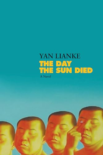 The Day the Sun Died by Yan Lianke, Carlos Rojas, 9780802128539