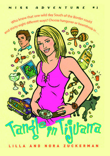 Tangle in Tijuana (Miss Adventure #1) by Lilla Zuckerman, Nora Zuckerman, 9780743238458