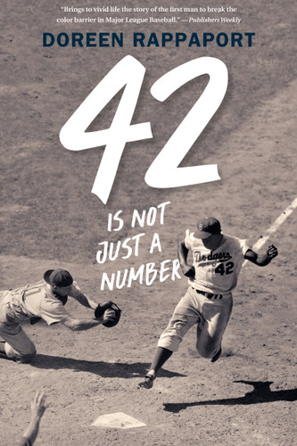 42 Is Not Just a Number (The Odyssey of Jackie Robinson, American Hero) - 9781536206326 by Doreen Rappaport, 9781536206326
