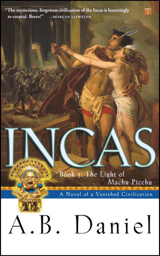 Incas (Book 3: The Light of Machu Picchu) by A.B. Daniel, 9780743432764