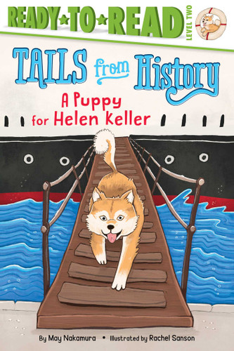 A Puppy for Helen Keller (Ready-to-Read Level 2) by May Nakamura, Rachel Sanson, 9781534429109