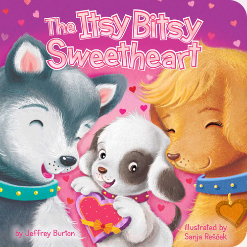 The Itsy Bitsy Sweetheart by Jeffrey Burton, Sanja Rescek, 9781534426894