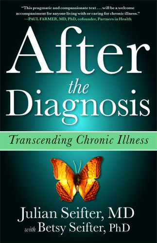 After the Diagnosis (Transcending Chronic Illness) by Julian Seifter, Betsy Seifter, 9781439123058