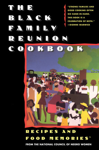The Black Family Reunion Cookbook (Black Family Reunion Cookbook) by National Council of Negro Women, 9780671796297