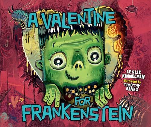 A Valentine for Frankenstein by Leslie Kimmelman, Timothy Banks, 9781512431292