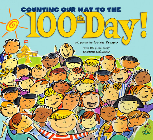 Counting Our Way to the 100th Day! by Betsy Franco, Steven Salerno, 9780689847936