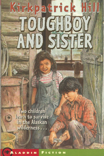 Toughboy and Sister by Kirkpatrick Hill, 9780689839788