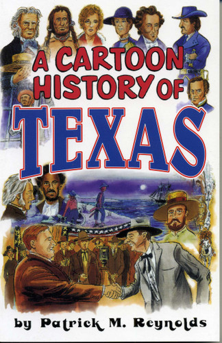 Cartoon History of Texas by Patrick M. Reynolds, 9781556227806