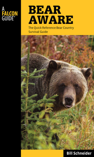 Bear Aware (The Quick Reference Bear Country Survival Guide) by Bill Schneider, 9780762779635