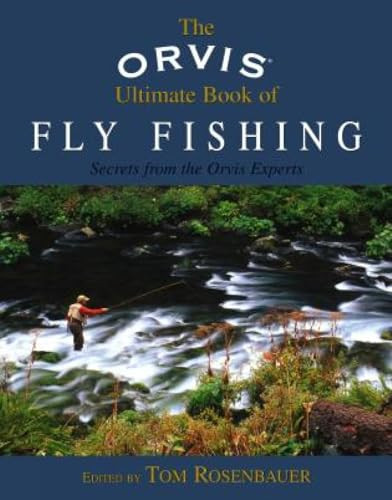 Orvis Ultimate Book of Fly Fishing (Secrets From The Orvis Experts) by Tom Rosenbauer, 9781592285846