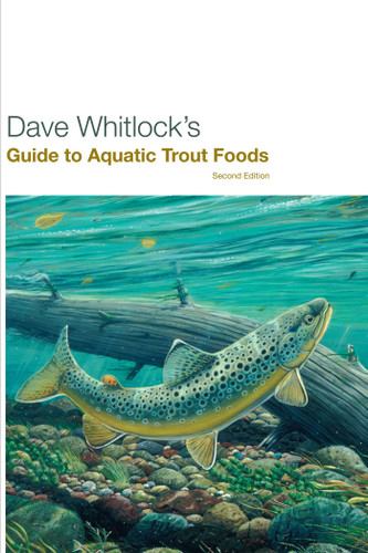 Dave Whitlock's Guide to Aquatic Trout Foods by Dave Whitlock, 9781599210667