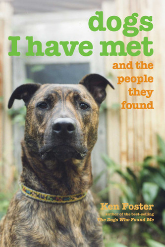 Dogs I Have Met (And The People They Found) by Ken Foster, 9781599211299