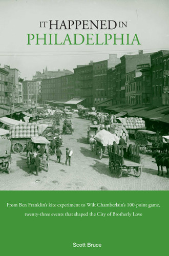It Happened in Philadelphia by Scott Bruce, 9780762739899