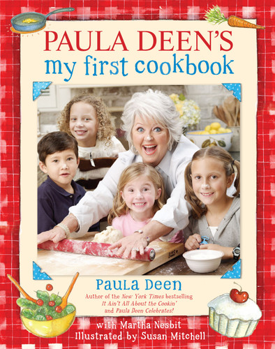 Paula Deen's My First Cookbook by Paula Deen, Martha Nesbit, Susan Mitchell, 9781416950332
