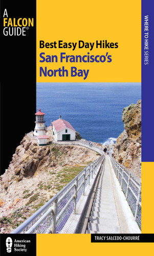 Best Easy Day Hikes San Francisco's North Bay by Tracy Salcedo, 9780762760923
