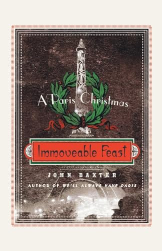 Immoveable Feast (A Paris Christmas) by John Baxter, 9780061562334