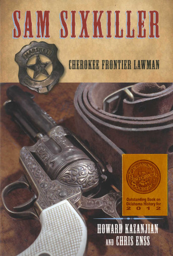 Sam Sixkiller (Cherokee Frontier Lawman) by Chris Enss, Howard Kazanjian, 9780762760756