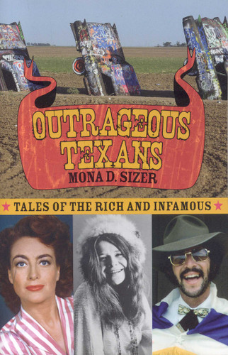 Outrageous Texans (Tales of the Rich and Infamous) by Mona D. Sizer, 9781589793385