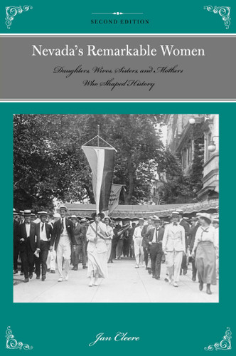 Nevada's Remarkable Women (Daughters, Wives, Sisters, and Mothers Who Shaped History) by Jan Cleere, 9781493015832