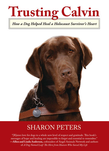 Trusting Calvin (How A Dog Helped Heal A Holocaust Survivor'S Heart) - 9780762780617 by Sharon Peters, 9780762780617