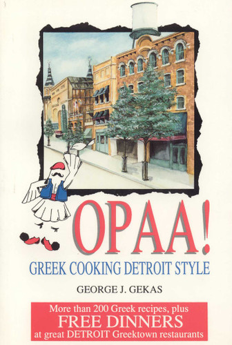 Opaa! Greek Cooking Detroit Style by George Gekas, 9780929387932