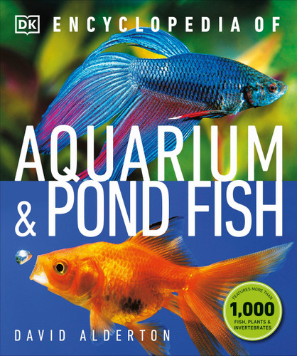 Encyclopedia of Aquarium and Pond Fish by David Alderton, 9781465480316