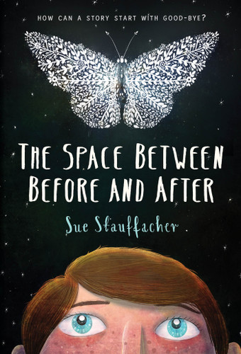The Space Between Before and After by Sue Stauffacher, 9780823441488