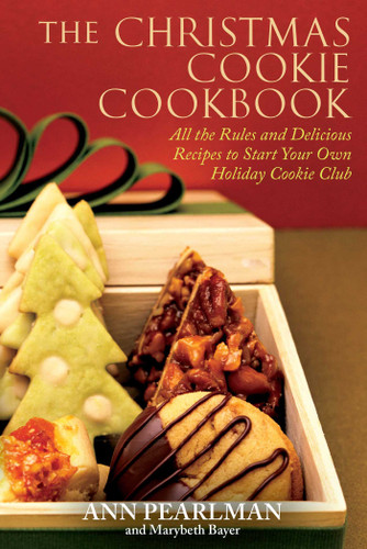 The Christmas Cookie Cookbook (All the Rules and Delicious Recipes to Start Your Own Holiday Cookie Club) by Ann Pearlman, Mary Beth Bayer, 9781439159545