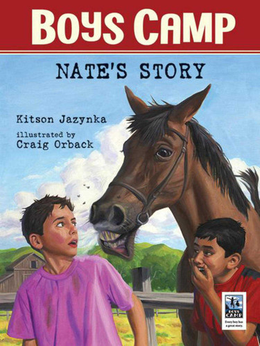 Boys Camp: Nate's Story by Kitson Jazynka, Craig Orback, 9781620879818