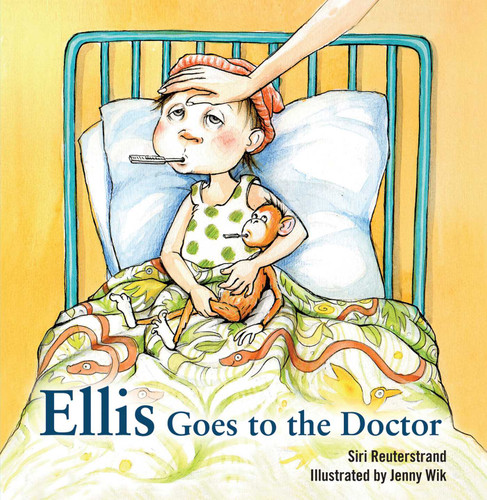 Ellis Goes to the Doctor by Siri Reuterstrand, Jenny Wik, 9781616086626 Ellis Goes to the Doctor by Siri Reuterstrand, Jenny Wik, 9781616086626