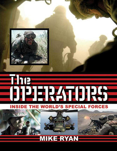 The Operators (Inside the World's Special Forces) by Mike Ryan, 9781602392151