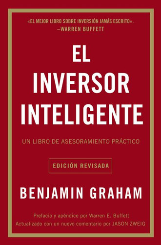 El inversor inteligente (Un libro de asesoramiento práctico) (Spanish Edition) by Benjamin Graham, 9781418599942