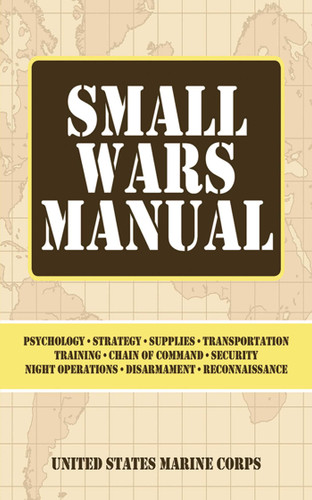 Small Wars Manual by United States Marine Corps., 9781602396968